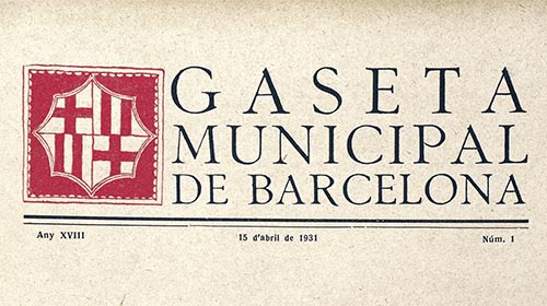 Gaseta Municipal de Barcelona, de 15 d'abril de 1931, publicant la Sessío de Constitució de l'Ajuntament Republicà.